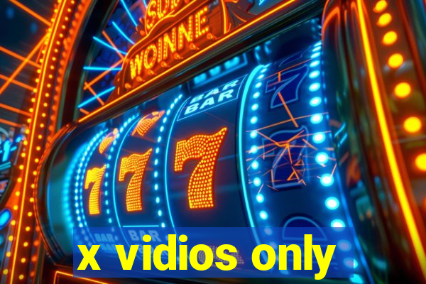 x vidios only